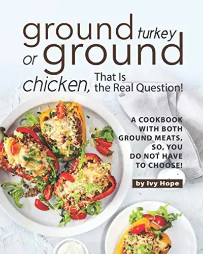 Ground Turkey or Ground Chicken - Cookbook