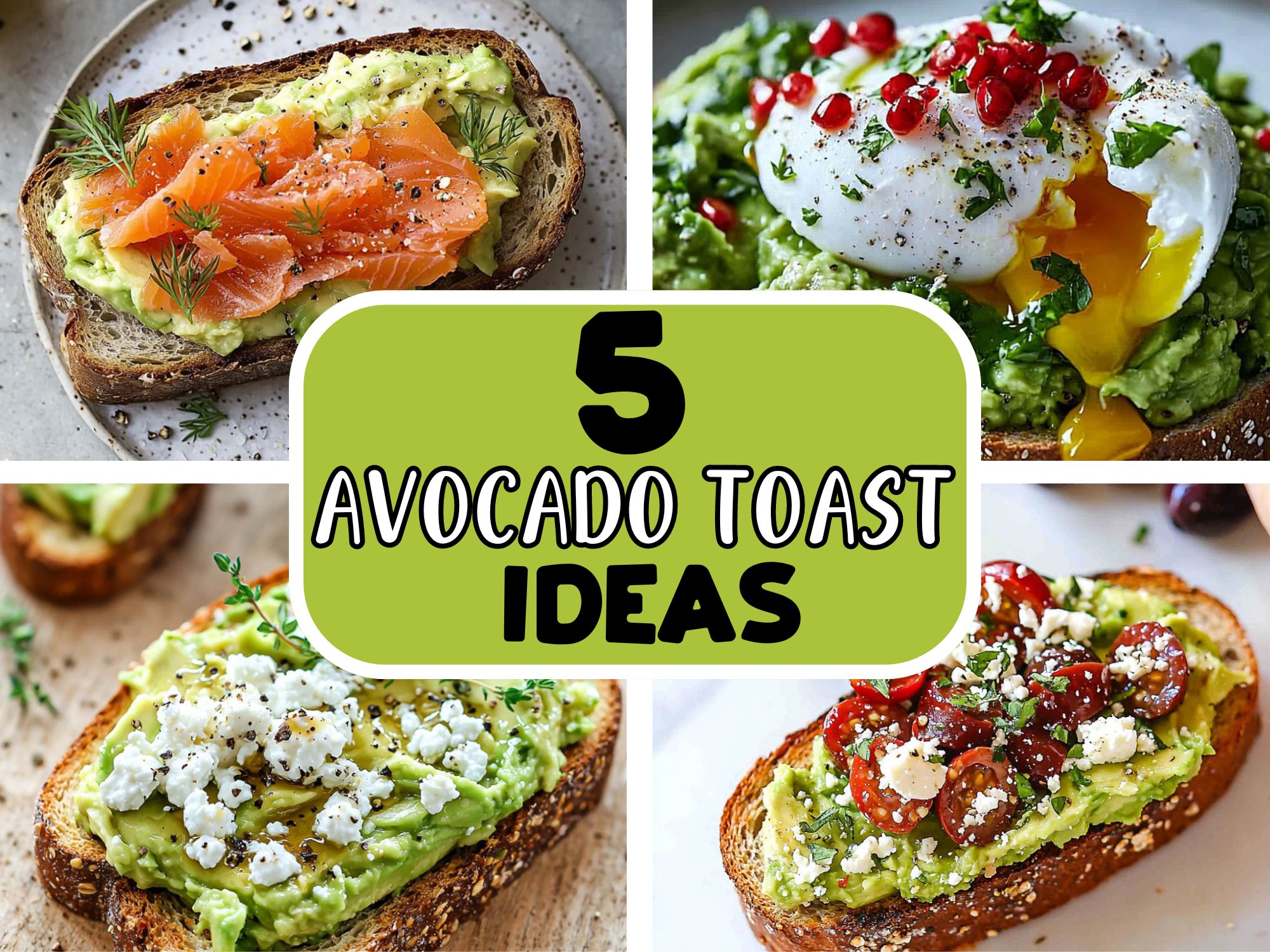 5 Avocado Toast Ideas to Make Breakfast Exciting Again