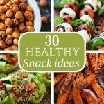 30 Healthy Snack Ideas to Boost Your Energy – Click Here! –