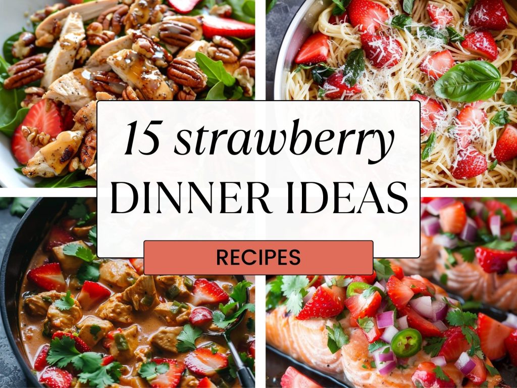 15 Strawberry Dinner Ideas to Satisfy Your Cravings – Click Now!