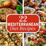 22 Easy Mediterranean Diet Recipes You Need to Try